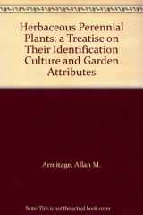 9780942375022-0942375025-Herbaceous Perennial Plants, a Treatise on Their Identification Culture and Garden Attributes