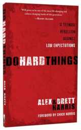 9781601421548-1601421540-Do Hard Things: A Teenage Rebellion Against Low Expectations