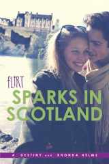 9781481421218-1481421212-Sparks in Scotland (Flirt)
