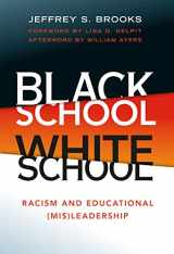9780807753125-0807753122-Black School White School: Racism and Educational (Mis) Leadership