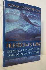 9780674319271-0674319273-Freedom's Law: The Moral Reading of the American Constitution