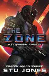 9781954386099-1954386095-The Zone: A Cyberpunk Thriller (The Zone, #1)