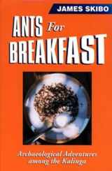 9780874806205-0874806208-Ants for Breakfast: Archaeological Adventures among the Kalinga