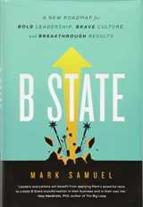 9781626345690-1626345694-B State: A New Roadmap for Bold Leadership, Brave Culture, and Breakthrough Results