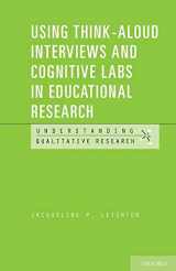 9780199372904-019937290X-Using Think-Aloud Interviews and Cognitive Labs in Educational Research (Understanding Qualitative Research)