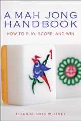 9780804838740-0804838747-A Mah Jong Handbook: How to Play, Score, and Win