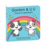 9780982088104-0982088108-Gordon & Li Li: Colors in Mandarin (A Bilingual Board Book Written in English, Simplified Mandarin Chinese & Pinyin) | For Babies & Kids – Baby’s First Colors Adventure