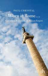 9781843913702-1843913704-When in Rome: Everyday Life in the Early Roman Empire (Hesperus Ancient Voices)