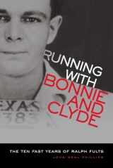 9780806134291-0806134291-Running With Bonnie and Clyde: The Ten Fast Years of Ralph Fults