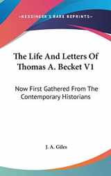 9780548370759-0548370753-The Life And Letters Of Thomas A. Becket V1: Now First Gathered From The Contemporary Historians