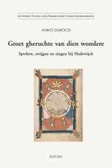 9789042917958-9042917954-Groet gheruchte van dien wondere: Spreken, zwijgen en zingen bij Hadewijch (Antwerpse Studies Over Nederlandse Literatuurgeschiedenis) (Dutch Edition)