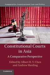 9781316646663-1316646661-Constitutional Courts in Asia: A Comparative Perspective (Comparative Constitutional Law and Policy)