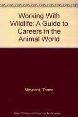 9780606194068-0606194061-Working With Wildlife: A Guide to Careers in the Animal World