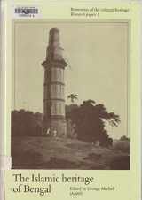 9789231021749-9231021745-The Islamic Heritage of Bengal (PROTECTION OF THE CULTURAL HERITAGE RESEARCH PAPER, NO 1)