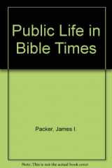 9780840759849-0840759843-Public Life in Bible Times (Nelson Handbook)