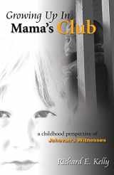 9780979509421-0979509424-Growing Up in Mama's Club: "Revised and Expanded Third Edition"