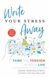 9781538117989-1538117983-Write Your Stress Away: Tame the Tension in Your Life