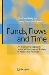 9783540712909-3540712909-Funds, Flows and Time: An Alternative Approach to the Microeconomic Analysis of Productive Activities