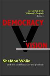 9780691074658-0691074658-Democracy and Vision: Sheldon Wolin and the Vicissitudes of the Political.