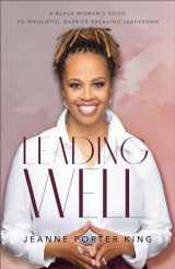 9781540903235-1540903230-Leading Well: A Black Woman’s Guide to Wholistic, Barrier-Breaking Leadership