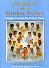 9780963527707-0963527703-Journeys with the global family: Insights through portraits & prose