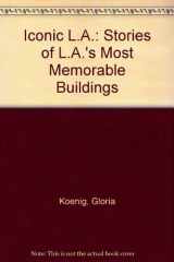9781883792718-1883792711-Iconic L.A.: Stories of L.A.'s Most Memorable Buildings
