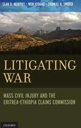 9780199793723-0199793727-Litigating War: Mass Civil Injury and the Eritrea-Ethiopia Claims Commission (Terrorism and Global Justice)