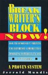 9780312053949-0312053940-Break Writer's Block Now! (Writer's Library)