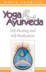 9780914955818-0914955810-Yoga & Ayurveda: Self-Healing and Self-Realization