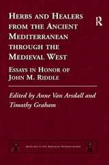 9781138115958-1138115959-Herbs and Healers from the Ancient Mediterranean through the Medieval West: Essays in Honor of John M. Riddle (Medicine in the Medieval Mediterranean)