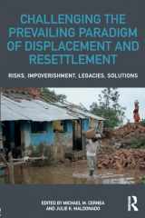 9781138060517-1138060518-Challenging the Prevailing Paradigm of Displacement and Resettlement
