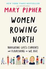 9781632869609-1632869608-Women Rowing North: Navigating Life’s Currents and Flourishing As We Age