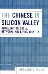 9780742539402-0742539407-The Chinese in Silicon Valley: Globalization, Social Networks, and Ethnic Identity (Pacific Formations: Global Relations in Asian and Pacific Perspectives)