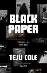 9780226641355-022664135X-Black Paper: Writing in a Dark Time (Berlin Family Lectures)