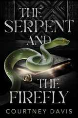9781631123023-1631123025-The Serpent and the Firefly