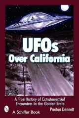 9780764321498-0764321498-UFOs Over California: A True History of Extraterrestrial Encounters in the Golden State