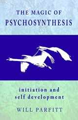 9781999976316-1999976312-The Magic of Psychosynthesis: Initiation and Self Development