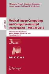 9783319245737-3319245732-Medical Image Computing and Computer-Assisted Intervention – MICCAI 2015: 18th International Conference, Munich, Germany, October 5-9, 2015, ... III (Lecture Notes in Computer Science, 9351)