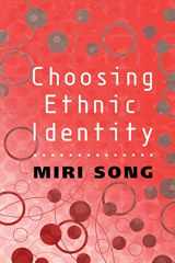 9780745622774-0745622771-Choosing Ethnic Identity