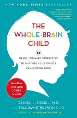 9780553807912-0553807919-The Whole-Brain Child: 12 Revolutionary Strategies to Nurture Your Child's Developing Mind