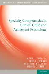 9780199758708-0199758700-Specialty Competencies in Clinical Child and Adolescent Psychology (Specialty Competencies in Professional Psychology)