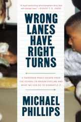 9780593193907-0593193903-Wrong Lanes Have Right Turns: A Pardoned Man's Escape from the School-to-Prison Pipeline and What We Can Do to Dismantle It