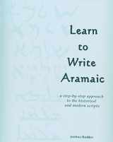 9781461021421-1461021421-Learn to Write Aramaic: A Step-by-Step Approach to the Historical & Modern Scripts