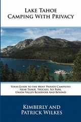9781081434700-1081434708-Lake Tahoe Camping With Privacy: Your Guide To The Most Private Campsites Near Tahoe, Truckee, Sly Park, Union Valley Reservoir, And Beyond