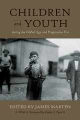 9781479894147-1479894141-Children and Youth During the Gilded Age and Progressive Era (Children and Youth in America, 1)
