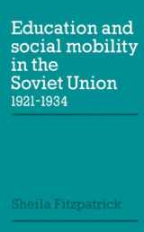 9780521223256-0521223253-Education and Social Mobility in the Soviet Union 1921–1934 (Cambridge Russian, Soviet and Post-Soviet Studies, Series Number 27)
