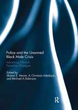 9780367234973-0367234971-Police and the Unarmed Black Male Crisis: Advancing Effective Prevention Strategies
