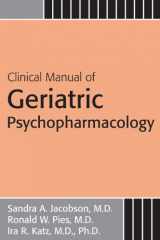 9781585622528-1585622524-Clinical Manual of Geriatric Psychopharmacology