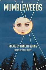 9781662904882-1662904886-Mumbleweeds: Poems by Annette Johns