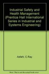 9780131408814-013140881X-Industrial Safety and Health Management (Prentice Hall International Series in Industrial and Systems Engineering)